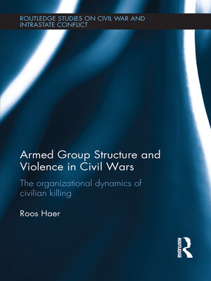 cover image of Armed Group Structure and Violence in Civil Wars